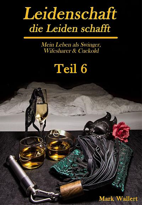 Peitsche, Korsett, Gläser, Bett, Leidenschaft, die Leiden schafft - Sandra und der alte Bekannte